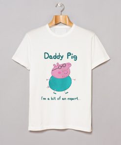 Daddy Pig I’m a Bit of an Expert T Shirt KM