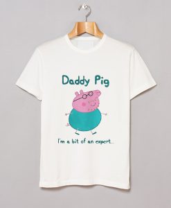 Daddy Pig I’m a Bit of an Expert T Shirt KM