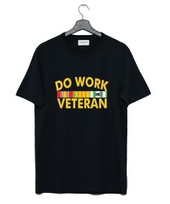 Do Work Veteran T Shirt KM