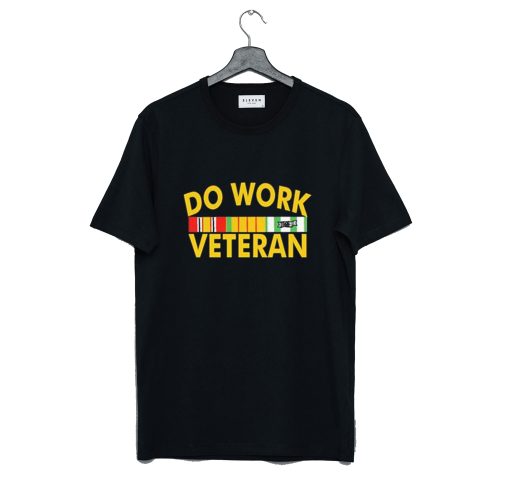 Do Work Veteran T Shirt KM