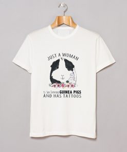 Just a Woman Who Loves Guinea Pigs and Has Tattoos T-Shirt KM