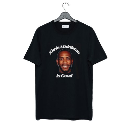 Khris Middleton Is Good T Shirt KM