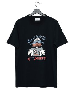 Same Old Fuckin Gift T Shirt KM