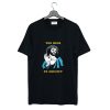 Too High to Crucify T Shirt KM