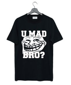 Trollface Shirt U Mad Bro T Shirt KM