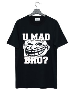 Trollface Shirt U Mad Bro T Shirt KM