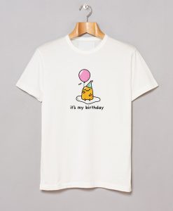 Gudetama Its My Birthday T Shirt KM