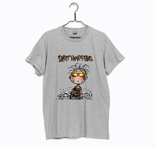 Pig Pen Dirt Happens Messy Dirty Cartoon T Shirt KM