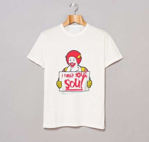 Ronald McDonald I Want Your Soul T Shirt KM