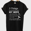 5 Things About My Wife T-Shirt KM