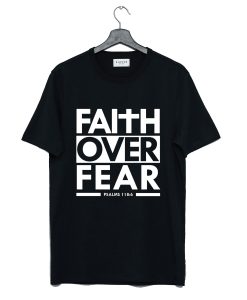 Faith Over Fear T-Shirt KM