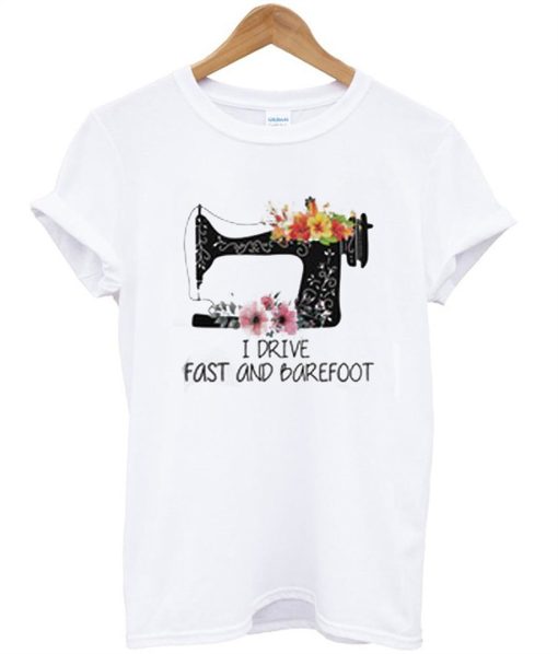 I Drive Fast And Barefoot T-Shirt KM