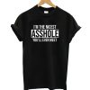 I’m The Nicest Asshole You’ll Ever Meet T-Shirt KM