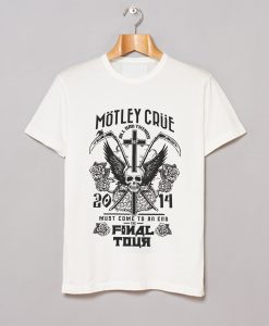 Motley Crue Must Come To An End The Final Tour T Shirt KM