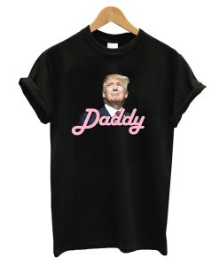 Trump Daddy T Shirt KM