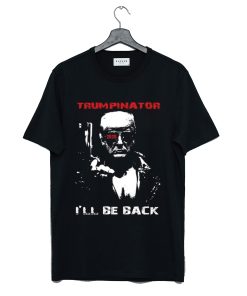 Trumpinator 2020 I’ll Be Back Support Trump T Shirt KM