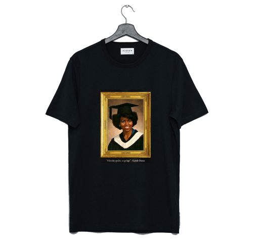 Michelle Obama Graduation Portrait When they go low we go high T-Shirt KM