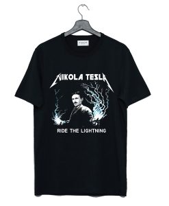 Nikola Tesla Ride the lightning T Shirt KM