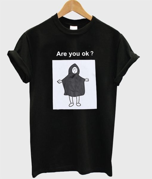 Are You Ok T Shirt KM