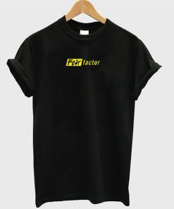 Fear Factor T Shirt KM