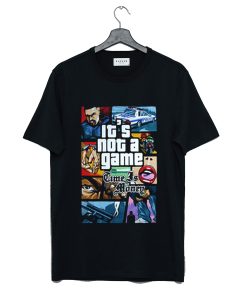 Its Not A Game T Shirt KM