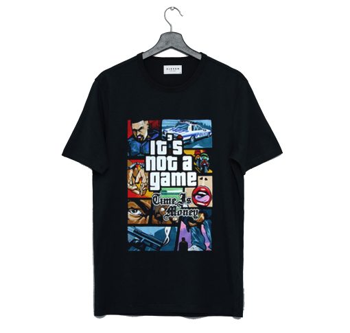 Its Not A Game T Shirt KM