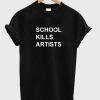 School Kills Artists T Shirt KM