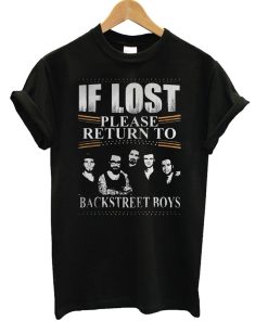 If Lost Please Return To Backstreet Boys T Shirt KM