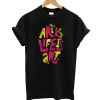 Life Is Art T-Shirt KM