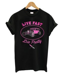 Live Fast Die Pretty T-Shirt KM