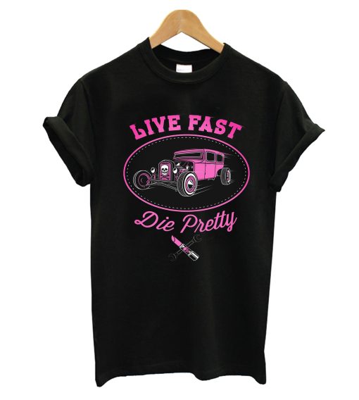 Live Fast Die Pretty T-Shirt KM