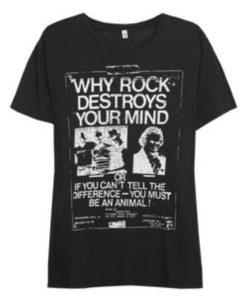 Why Rock Destroys Your Mind T-Shirt KM