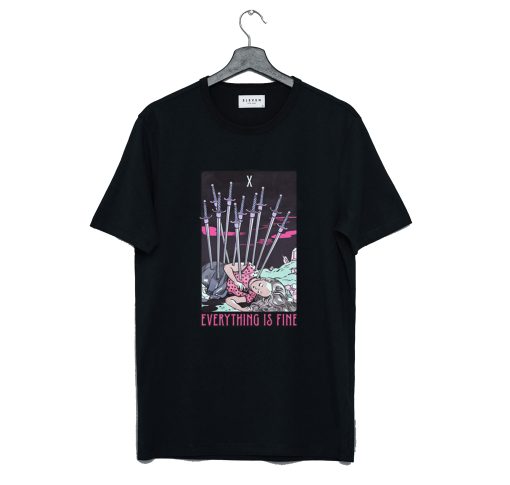 Ten Of Swords Everything Is Fine T-Shirt KM