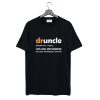 Druncle Funcle Definition T-Shirt KM