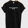 Safe in heaven Dead T-Shirt KM