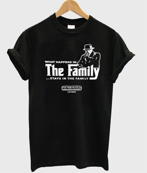 What happens in the family stays in the family T-Shirt KM