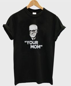 Your mom T-Shirt KM