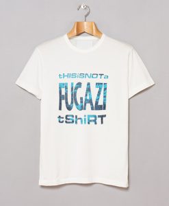 Funny This Is Not a Fugazi T Shirt KM