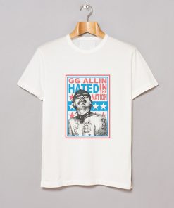 Hated in the Nation Gg Allin T Shirt KM