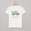 Turtle Slow Your Roll T Shirt KM