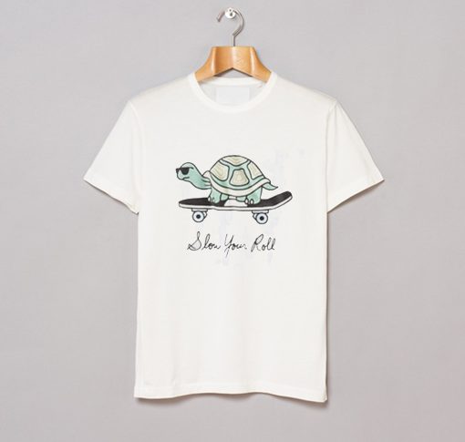 Turtle Slow Your Roll T Shirt KM