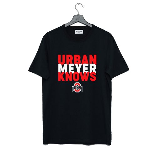 Urban Meyer Knows Ohio State T-Shirt KM