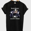 You’re Tearing Me Apart Venom T-Shirt KM