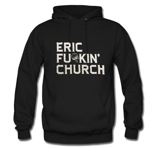 Fu Kin Tour Eric Church Hoodie KM