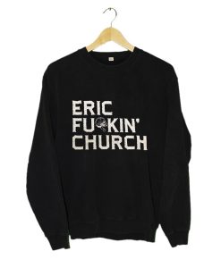 Fu Kin Tour Eric Church Sweatshirt KM