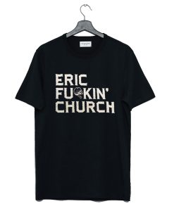 Fu Kin Tour Eric Church T Shirt KM