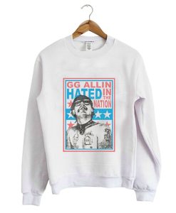 Hated in the Nation Gg Allin Sweatshirt KM