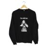 I’m With Her Aileen Wuornos Sweatshirt KM
