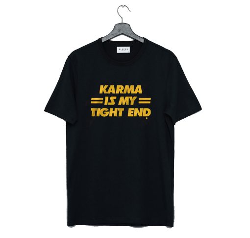 Karma Is My Tight End T Shirt KM