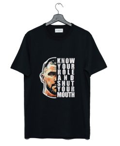 Travis Kelce Know Your Role And Shut Your Mouth T Shirt KM